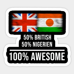 50% British 50% Nigerien 100% Awesome - Gift for Nigerien Heritage From Niger Sticker